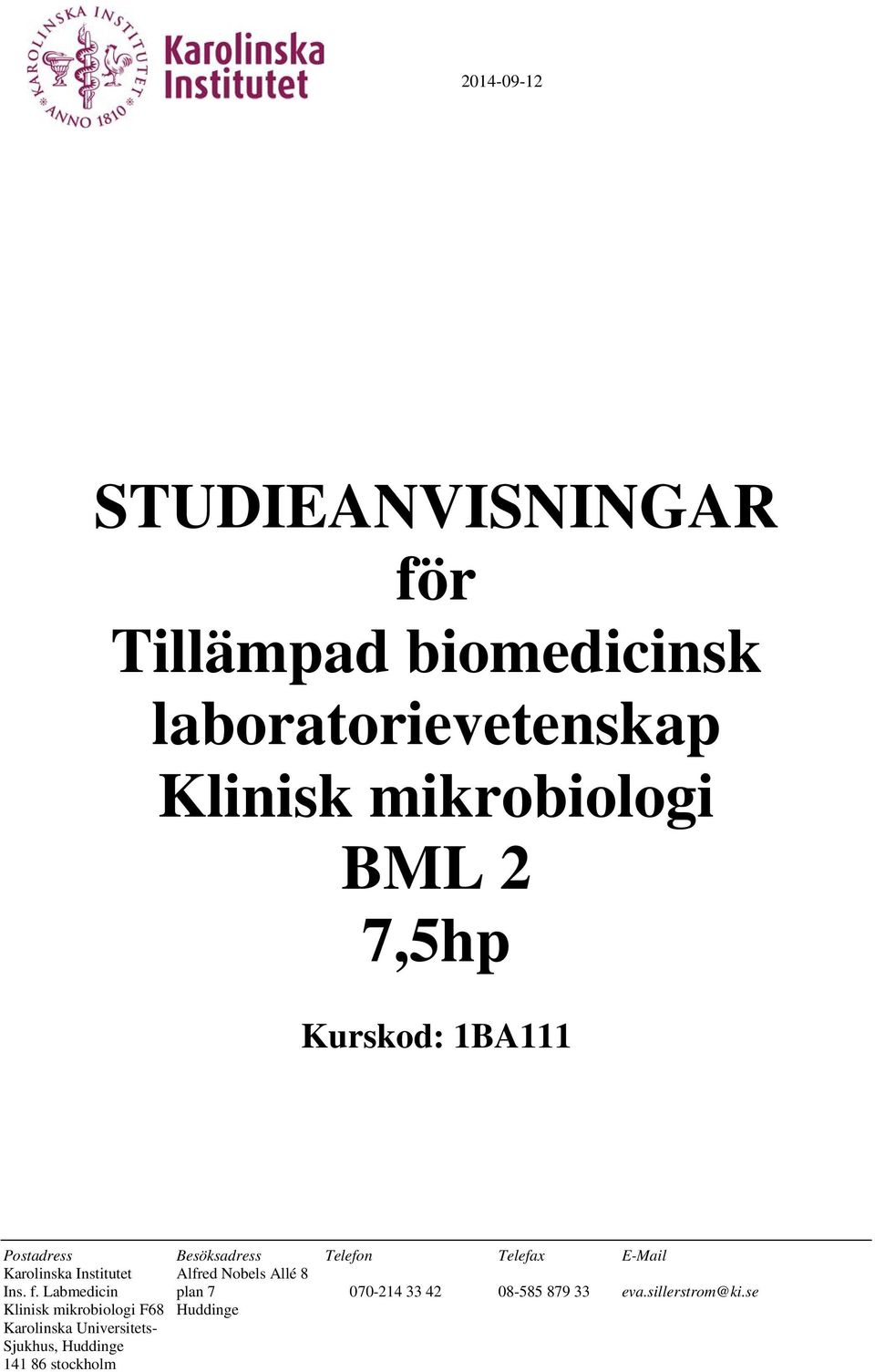 Karolinska Institutet Alfred Nobels Allé 8 Ins. f.