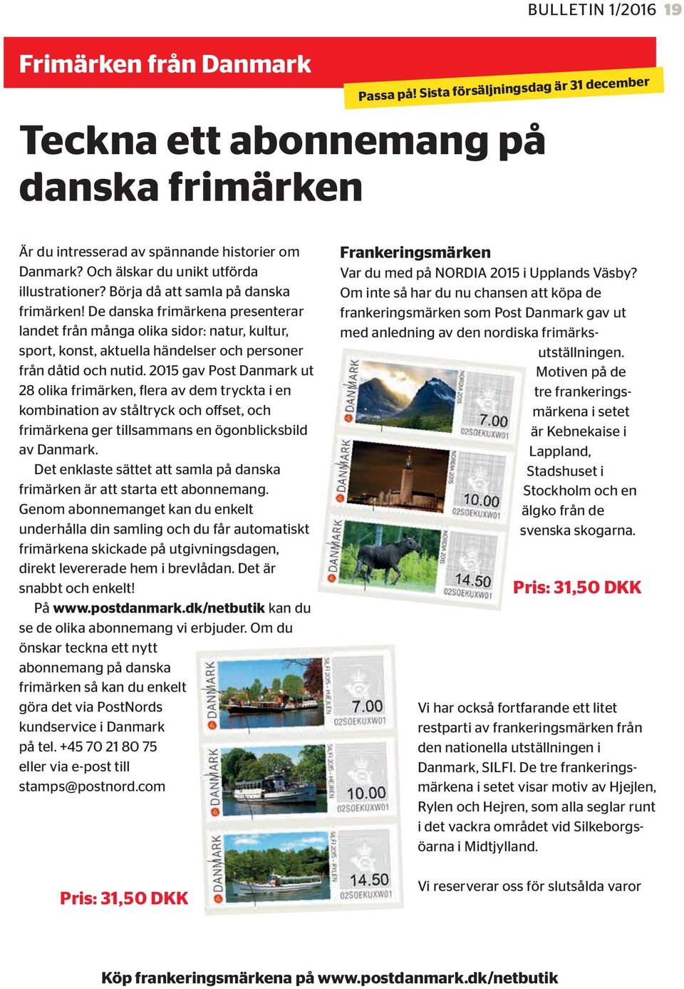 De danska frimärkena presenterar landet från många olika sidor: natur, kultur, sport, konst, aktuella händelser och personer från dåtid och nutid.