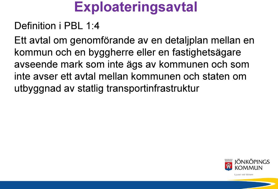 fastighetsägare avseende mark som inte ägs av kommunen och som inte