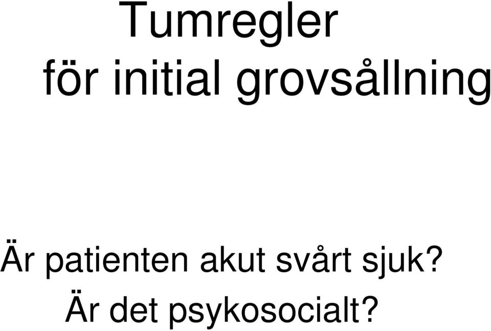 patienten akut svårt