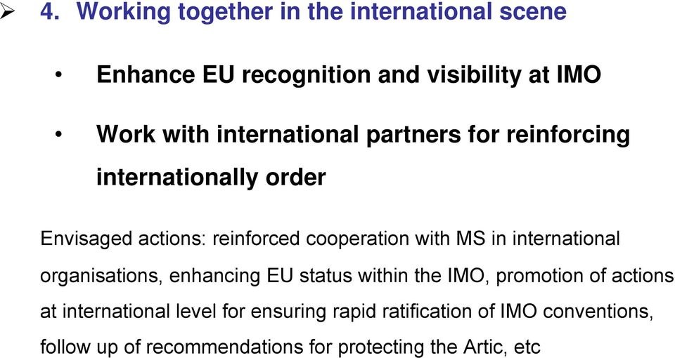 MS in international organisations, enhancing EU status within the IMO, promotion of actions at international