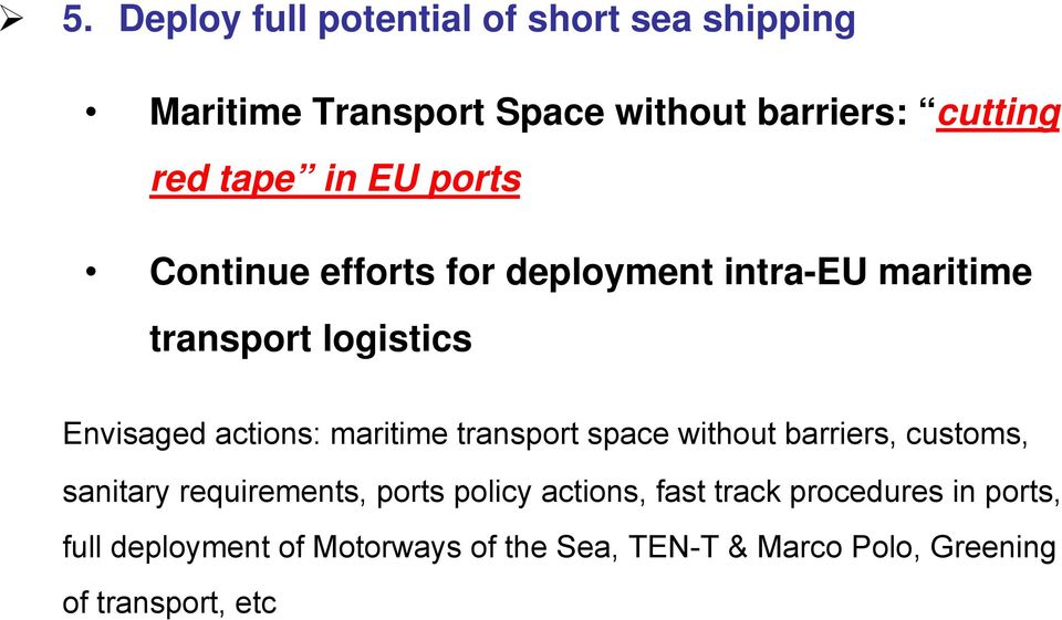 maritime transport space without barriers, customs, sanitary requirements, ports policy actions, fast