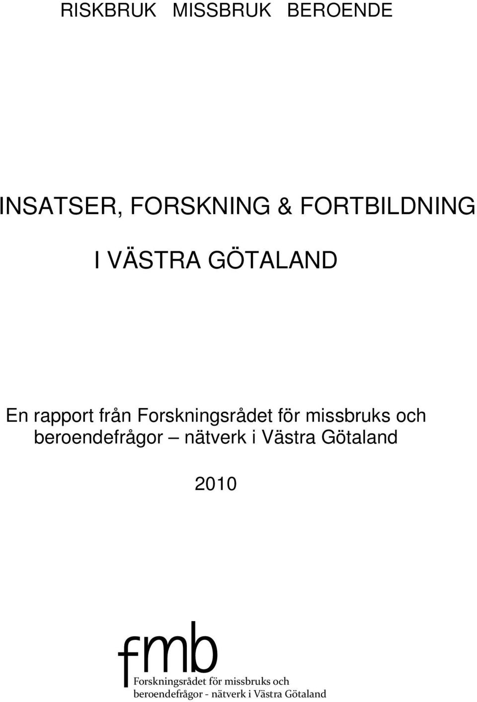 missbruks och beroendefrågor nätverk i Västra Götaland 2010