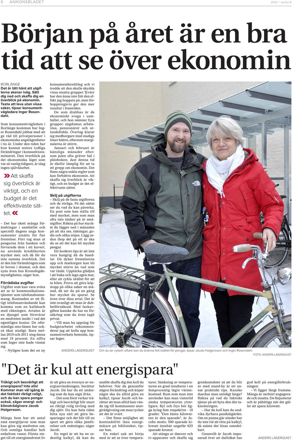 Som konsumentvägledare i Borlänge kommun har Inger Rosendahl jobbat med att ge råd till privatpersoner i ekonomiska angelägenheter i tio år.
