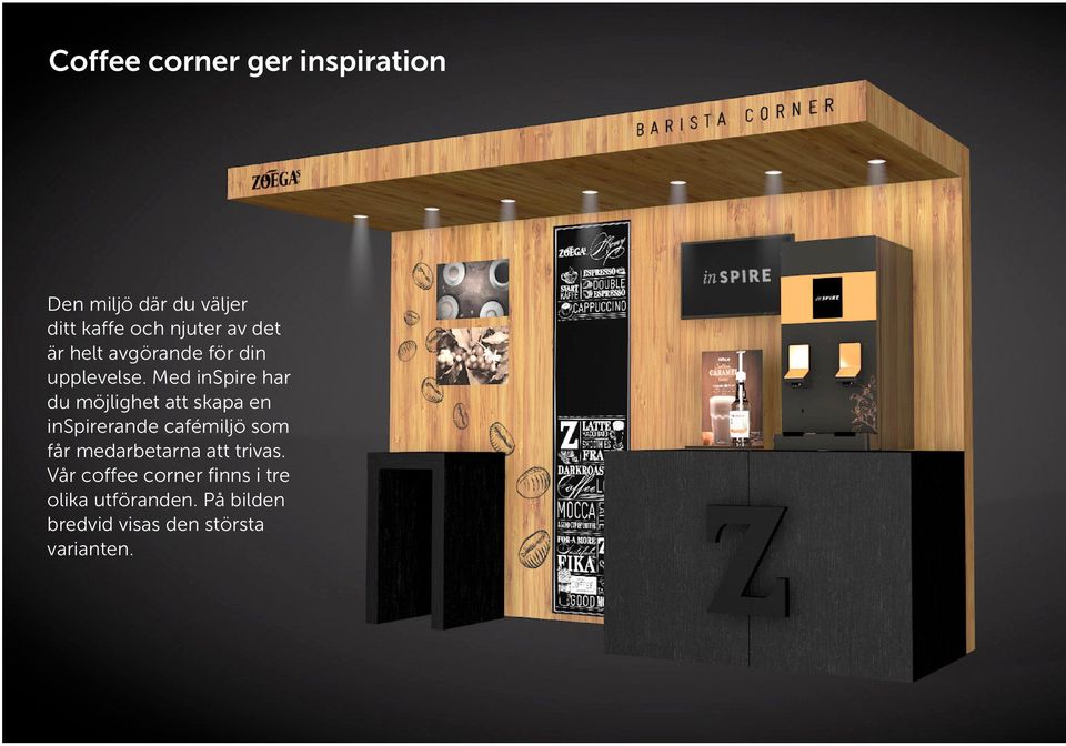 Med inspire har du möjlighet att skapa en inspirerande cafémiljö som får