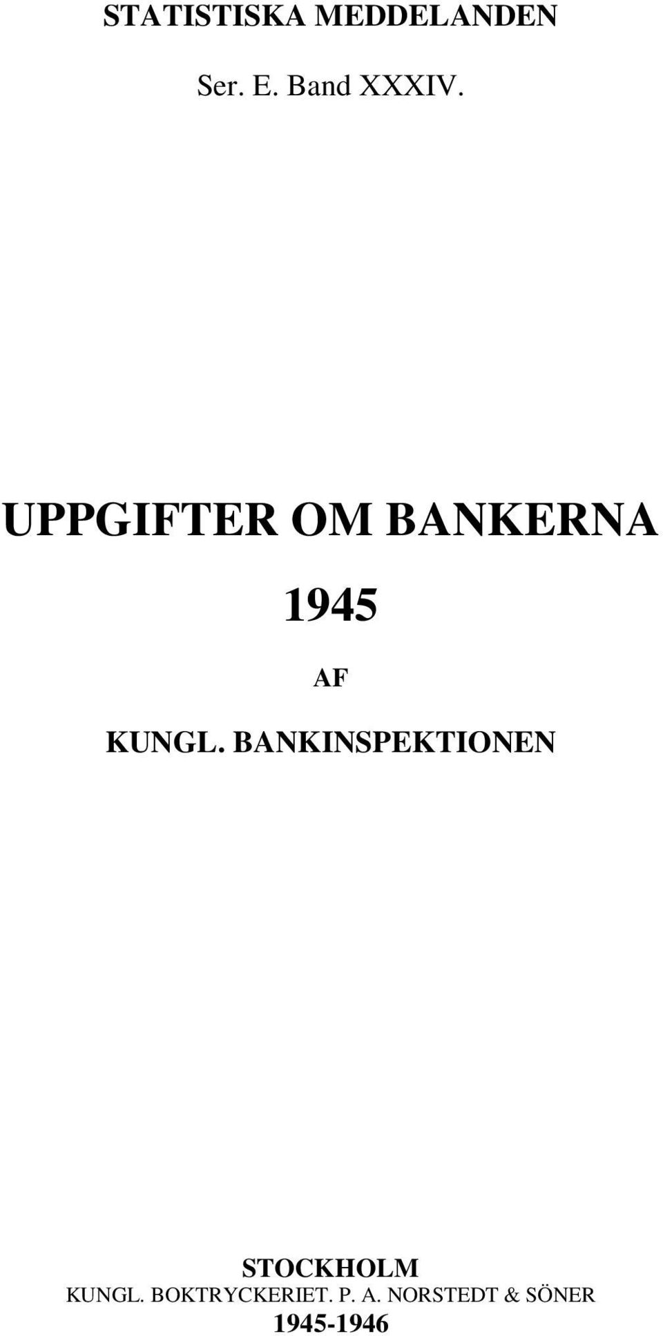 UPPGIFTER OM BANKERNA 1945 AF KUNGL.