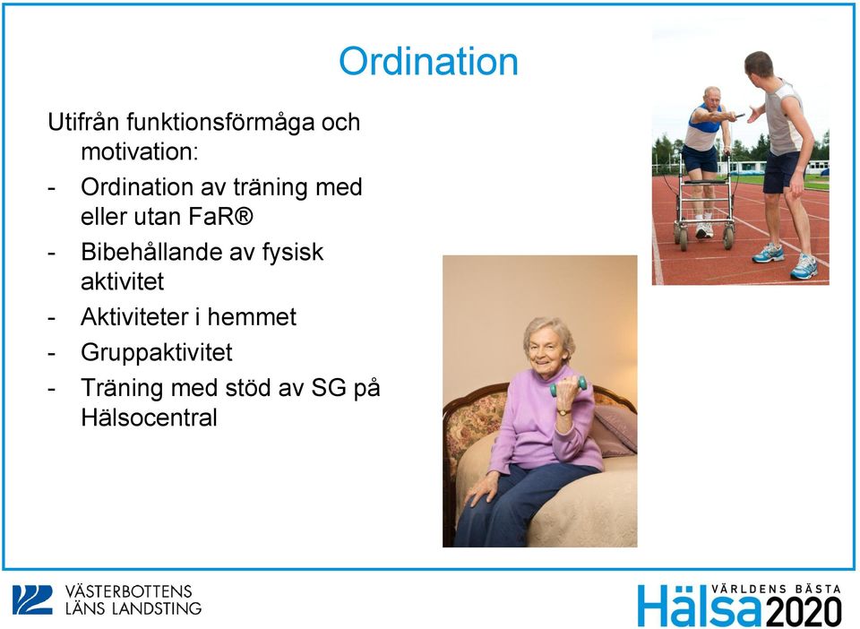 Bibehållande av fysisk aktivitet - Aktiviteter i