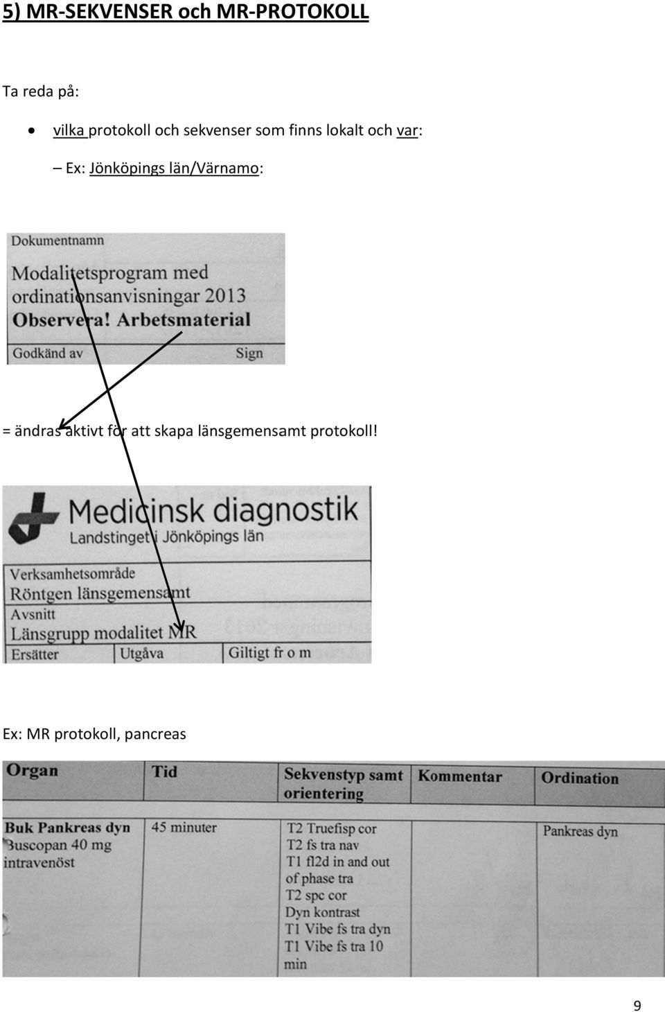 Ex: Jönköpings län/värnamo: = ändras aktivt för att