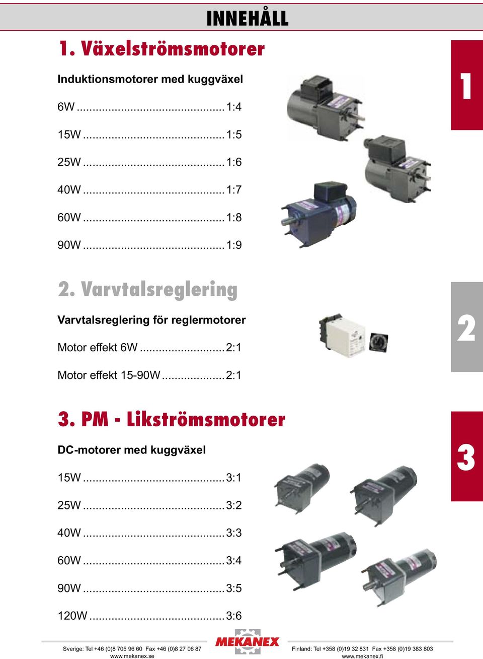 ..: Motor effekt 5-9W...:. PM - Likströmsmotorer DC-motorer med kuggväxel 5W...: W...: 4W...: 6W.