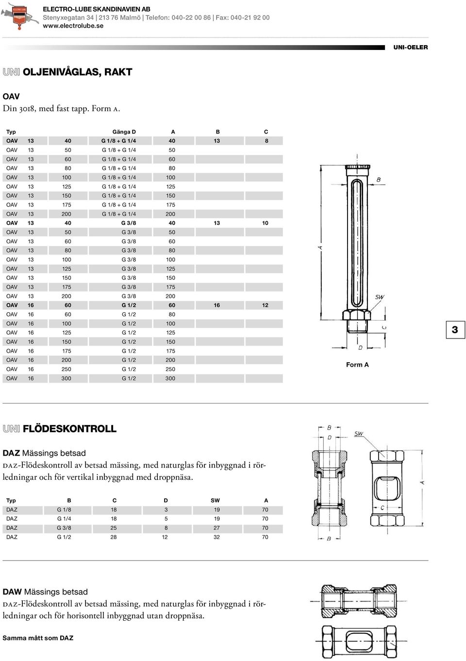 G 1/8 + G 1/4 150 OAV 13 175 G 1/8 + G 1/4 175 OAV 13 200 G 1/8 + G 1/4 200 OAV 13 40 G 3/8 40 13 10 OAV 13 50 G 3/8 50 OAV 13 60 G 3/8 60 OAV 13 80 G 3/8 80 OAV 13 100 G 3/8 100 OAV 13 125 G 3/8 125