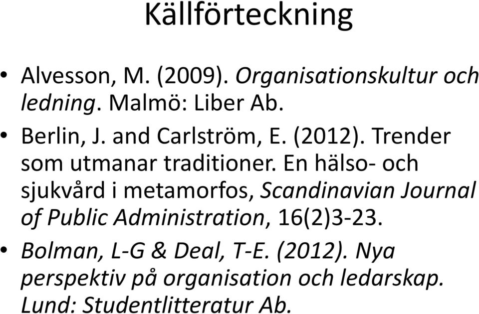 En hälso- och sjukvård i metamorfos, Scandinavian Journal of Public Administration,