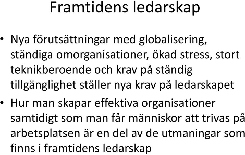 på ledarskapet Hur man skapar effektiva organisationer samtidigt som man får människor