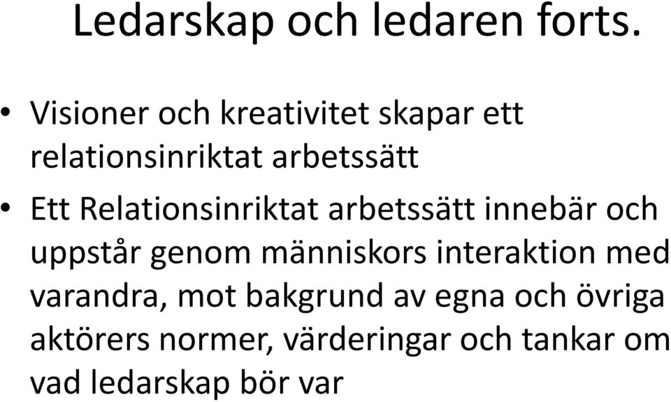 Relationsinriktat arbetssätt innebär och uppstår genom människors