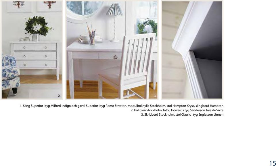 Stratton, modulbokhylla Stockholm, stol Hampton Kryss, sängbord