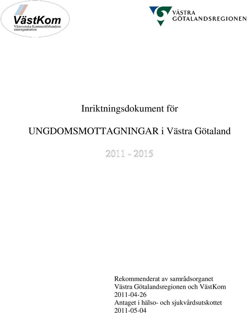Västra Götalandsregionen och VästKom 2011-04-26