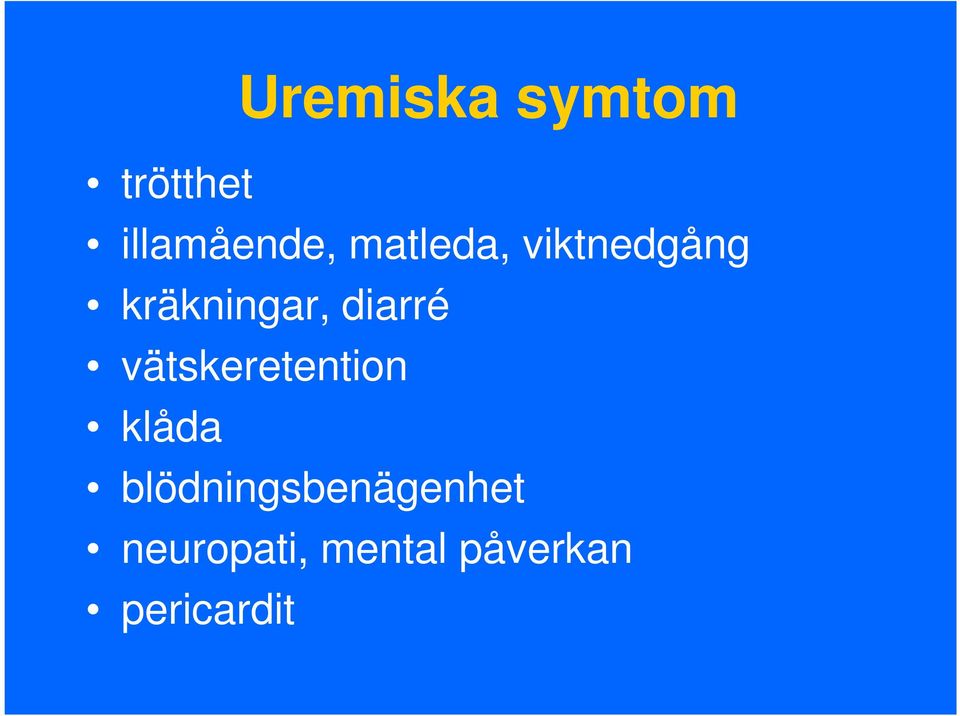 diarré vätskeretention klåda