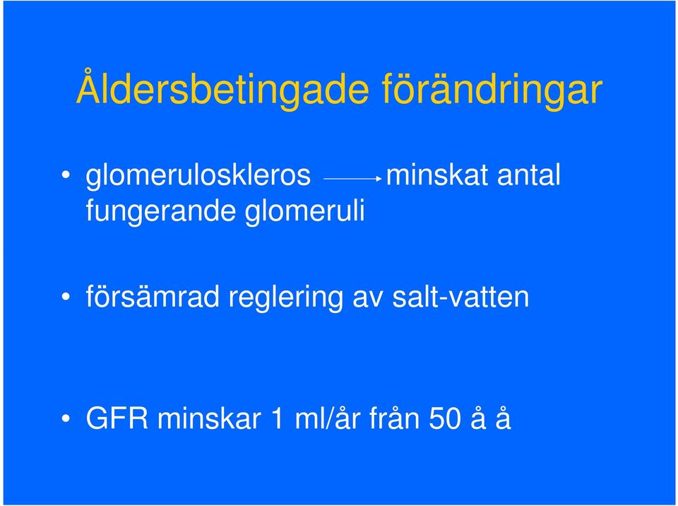 fungerande glomeruli försämrad