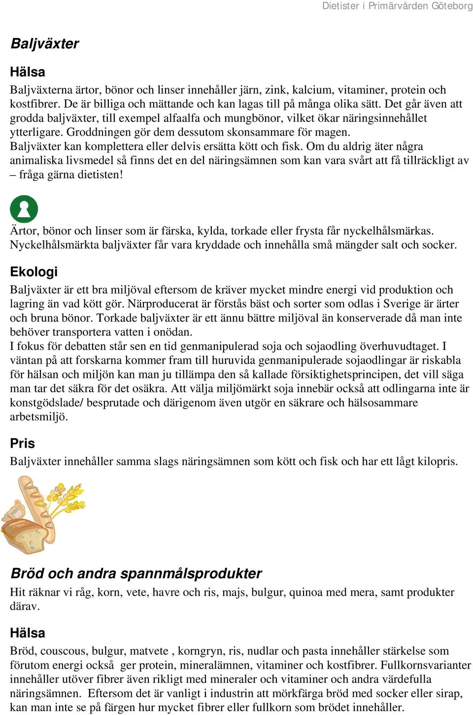 Baljväxter kan komplettera eller delvis ersätta kött och fisk.