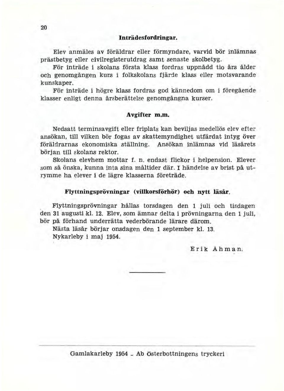 Fö intäde i höge klass fodas god kännedom 
