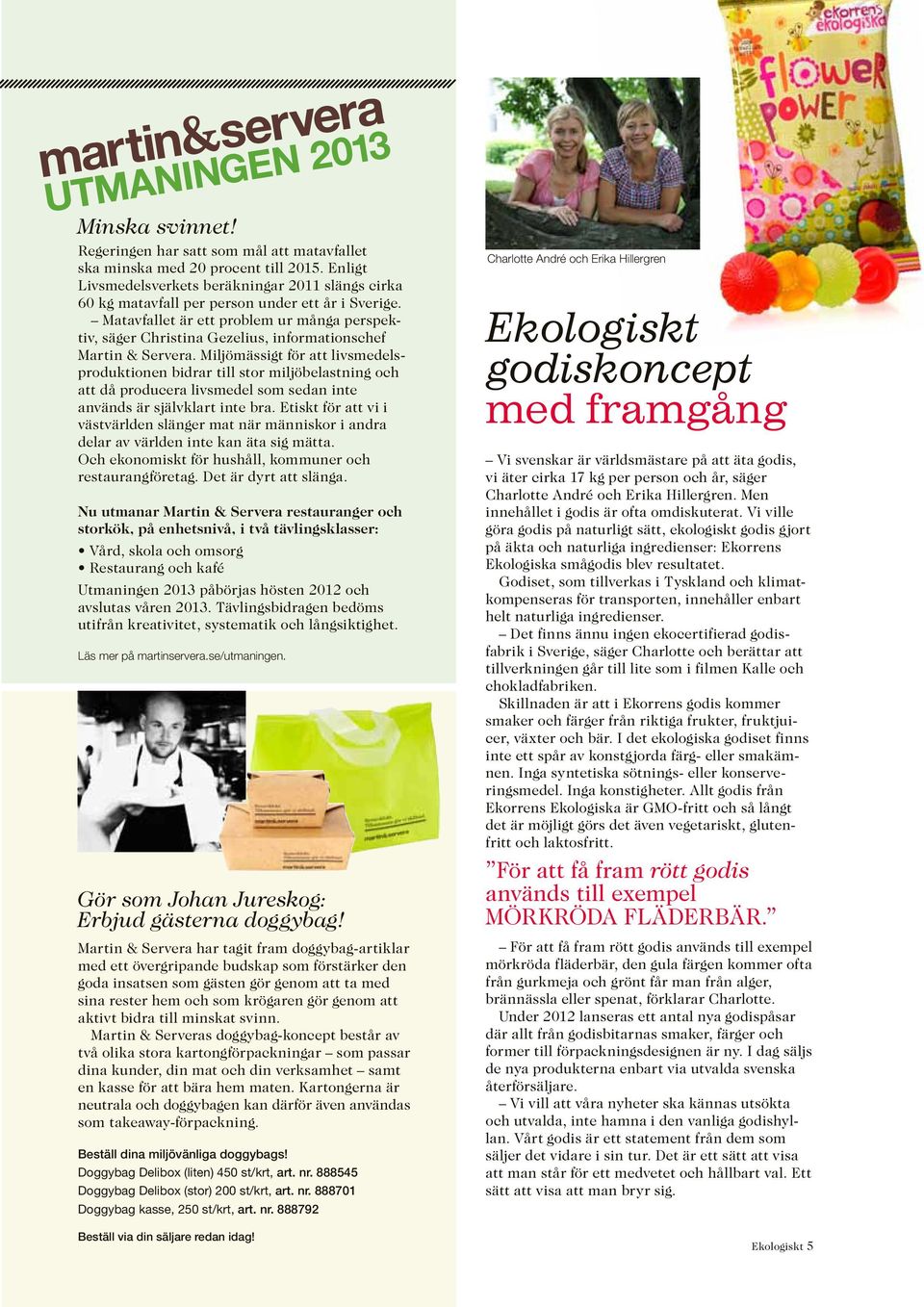 Matavfallet är ett problem ur många perspektiv, säger Christina Gezelius, informationschef Martin & Servera.