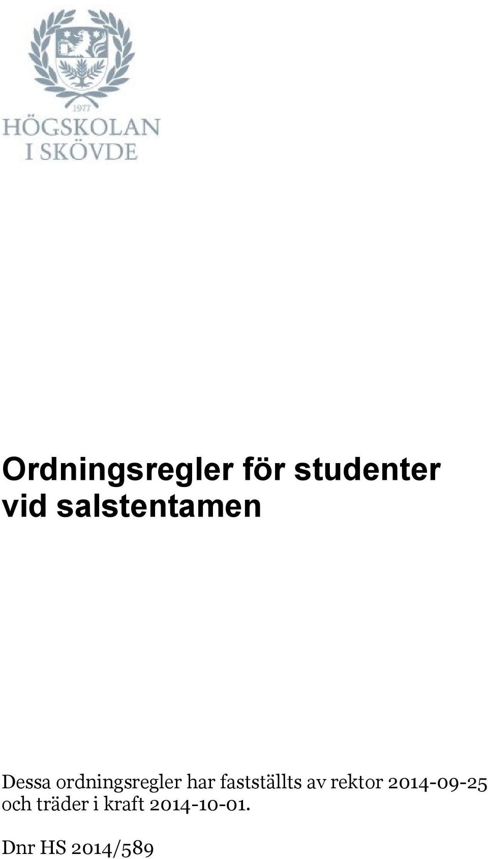 fastställts av rektor 2014-09-25 och