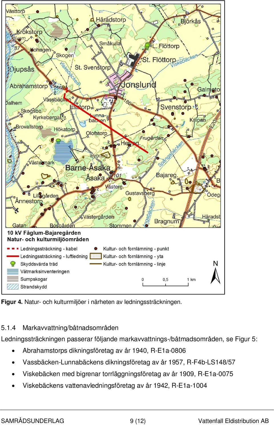 Abrahamstorps dikningsföretag av år 1940, R-E1a-0806 Vassbäcken-Lunnabäckens dikningsföretag av år 1957, R-F4b-LS148/57