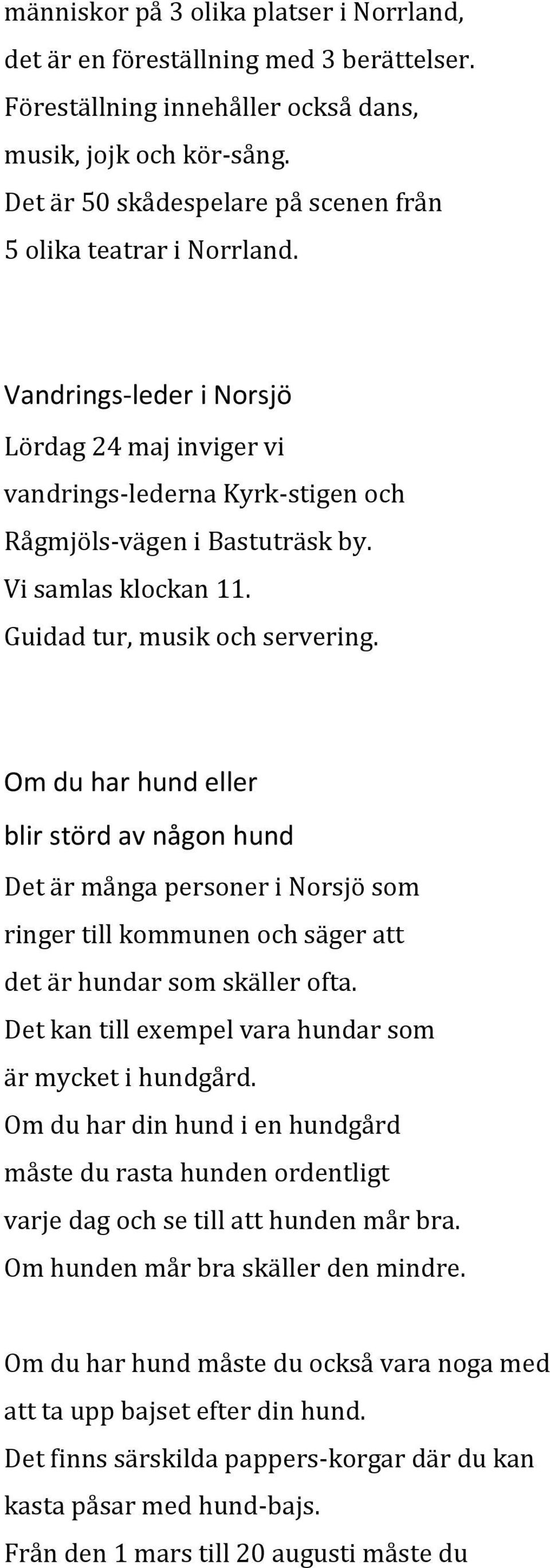 Vi samlas klockan 11. Guidad tur, musik och servering.