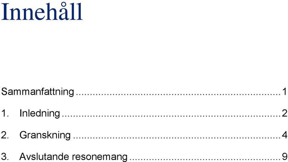 Granskning... 4 3.