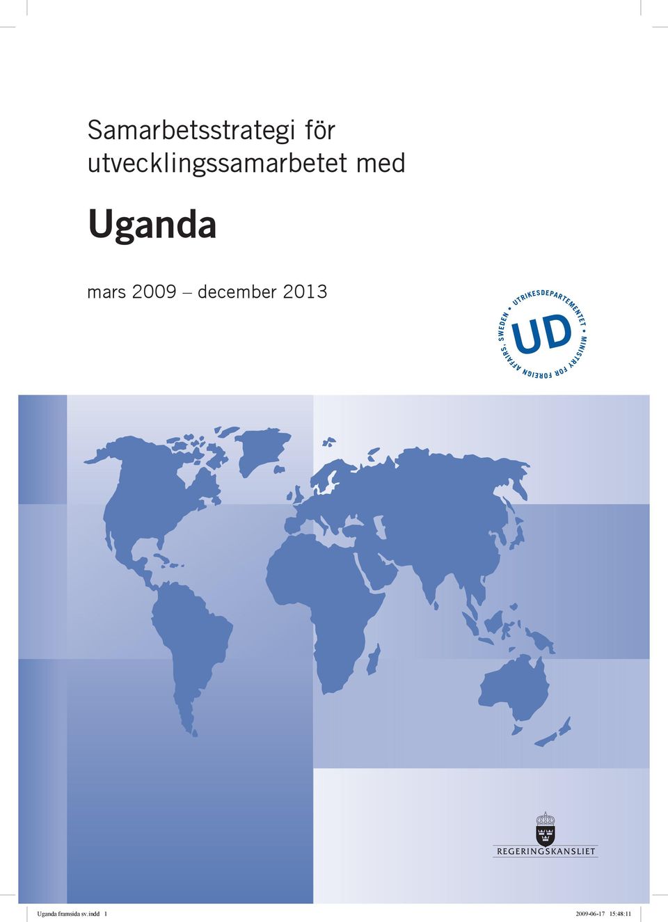 Uganda mars 2009 december 2013