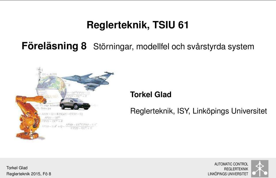 modellfel och svårstyrda