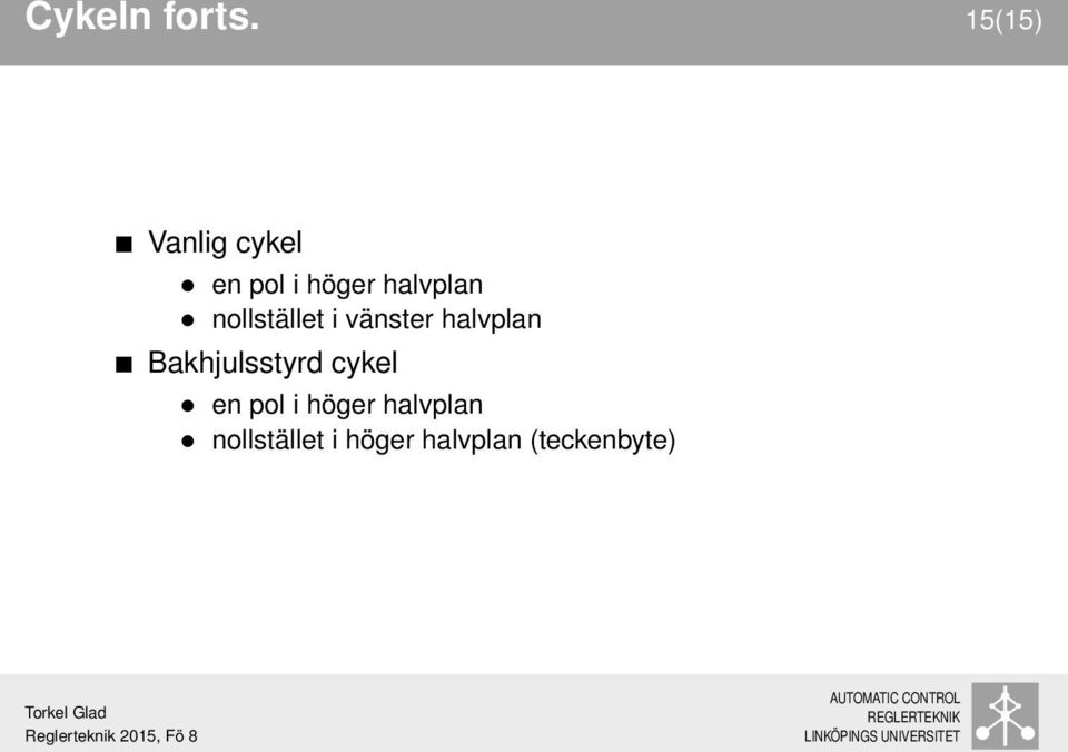 nollstället i vänster halvplan