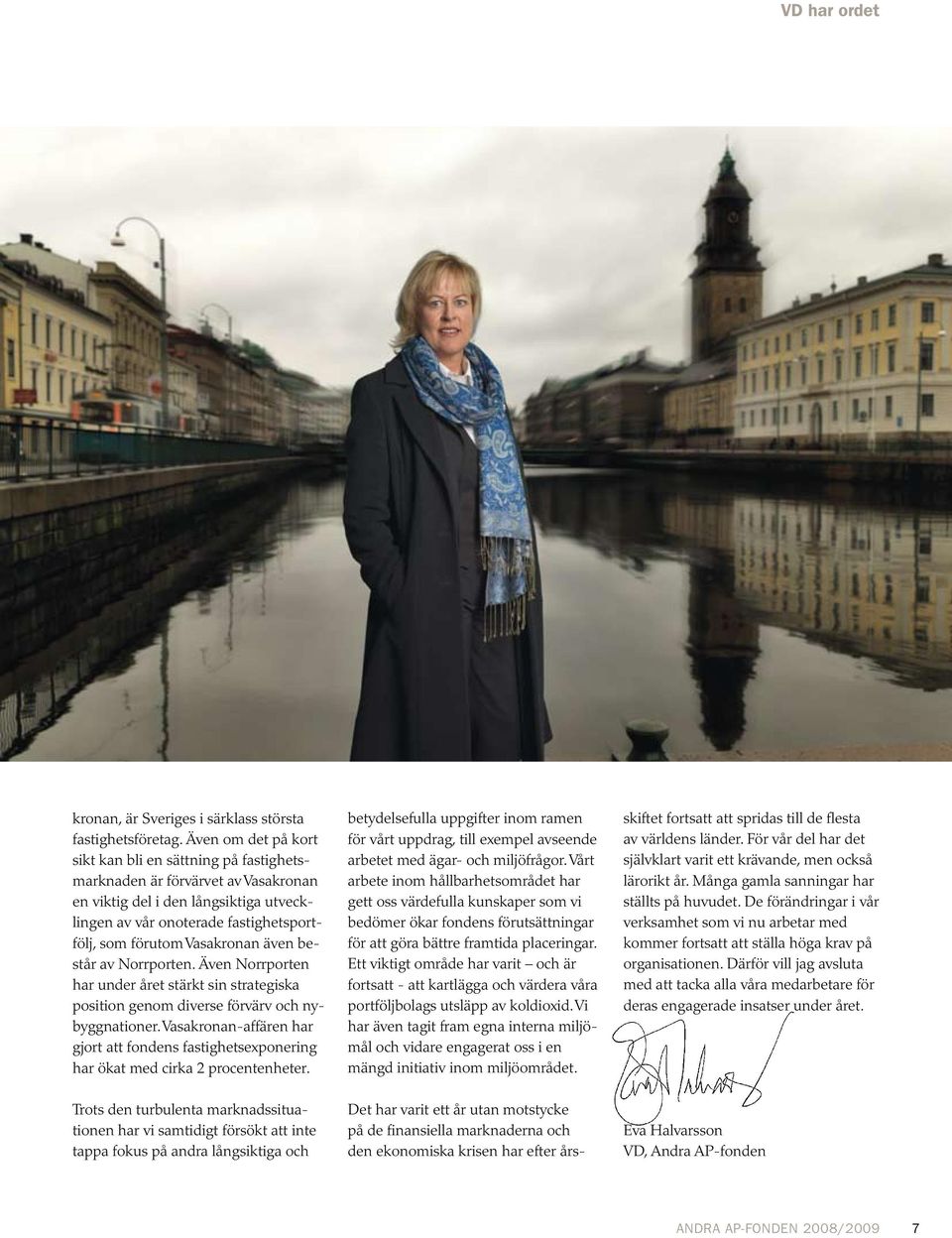 även består av Norrporten. Även Norrporten har under året stärkt sin strategiska position genom diverse förvärv och nybyggnationer.
