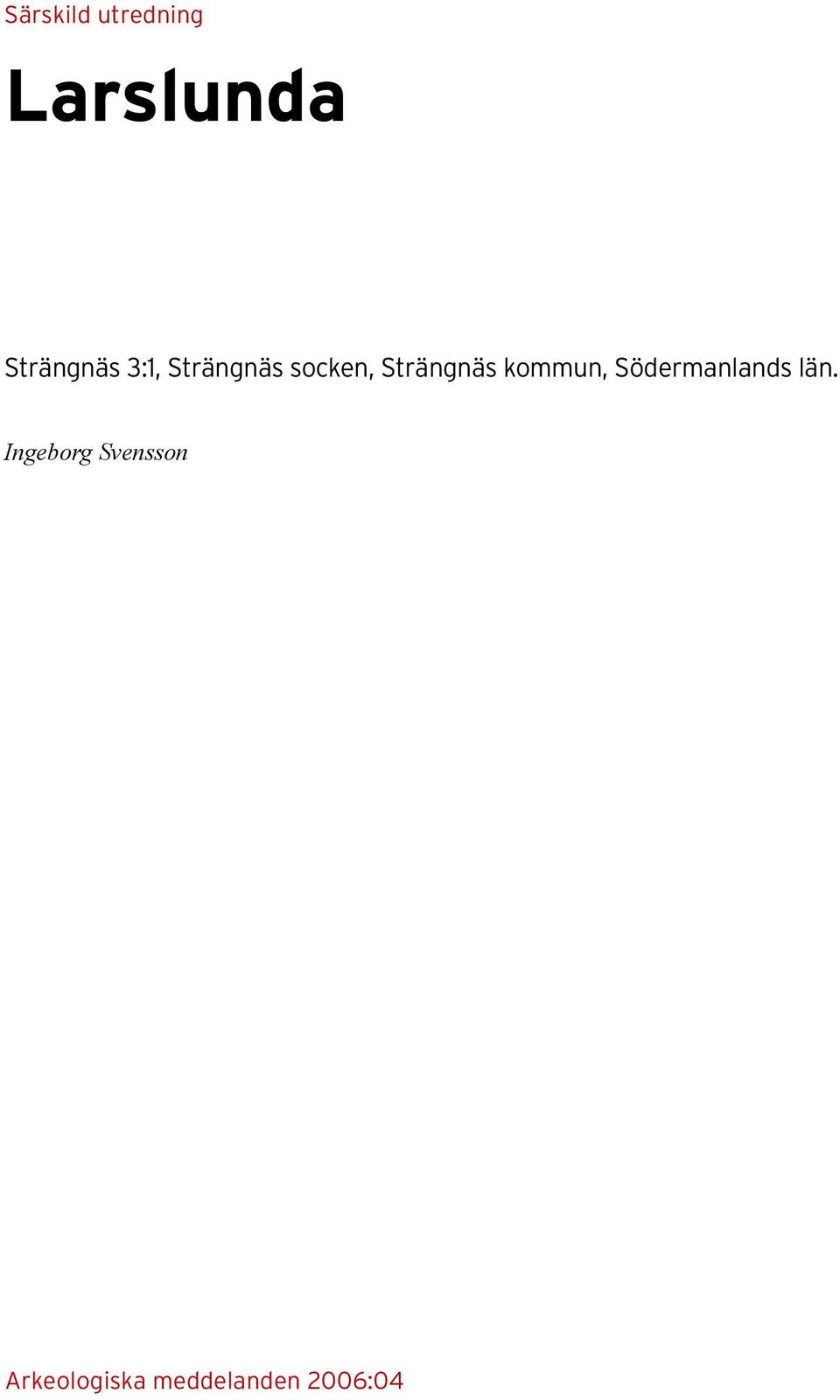 Strängnäs kommun, Södermanlands län.