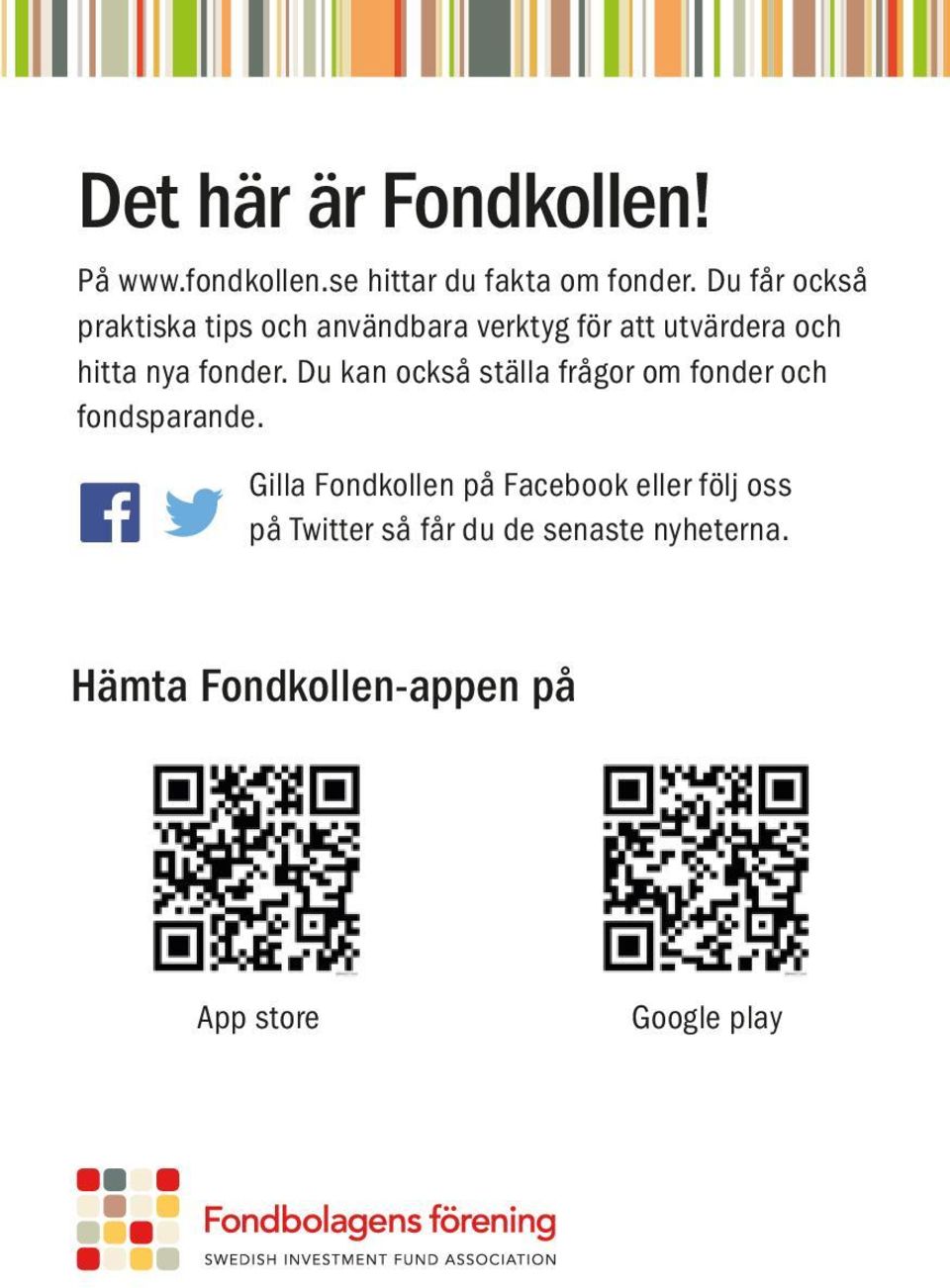 fonder. Du kan också ställa frågor om fonder och fondsparande.