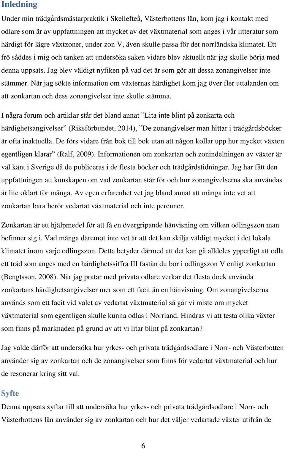 Jag blev väldigt nyfiken på vad det är som gör att dessa zonangivelser inte stämmer.