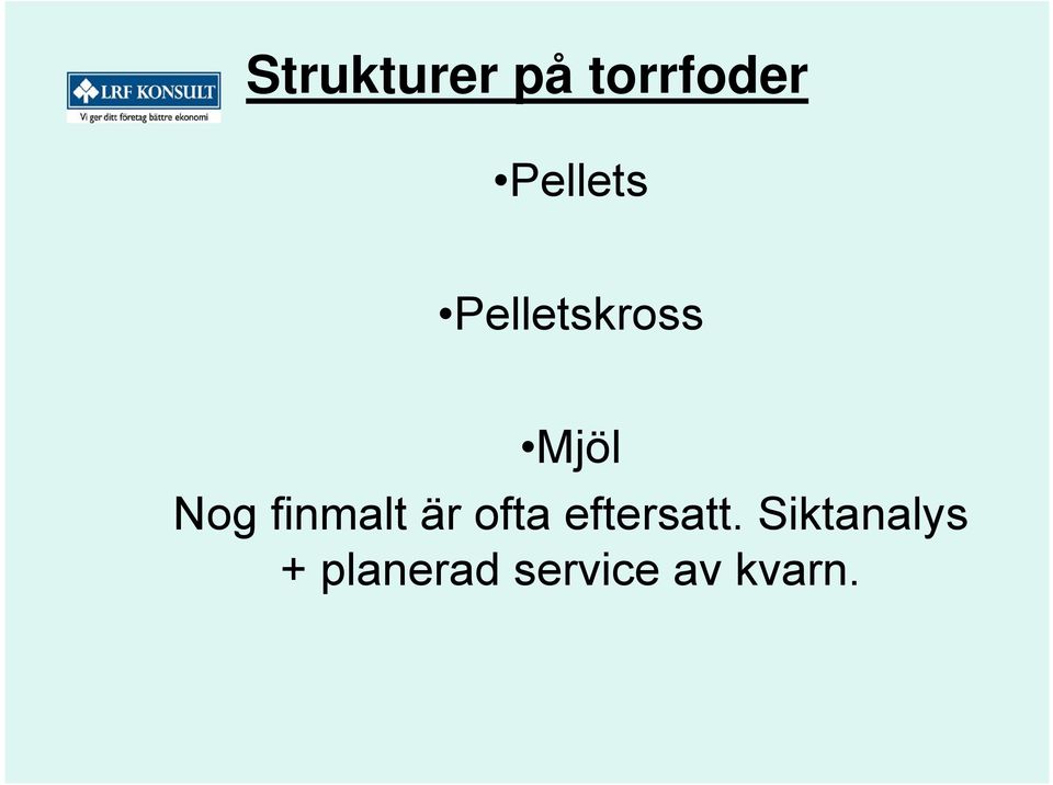 finmalt är ofta eftersatt.