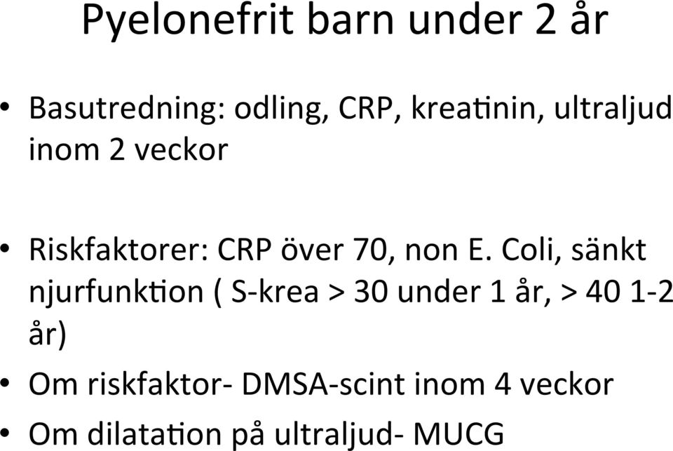 Coli, sänkt njurfunk.