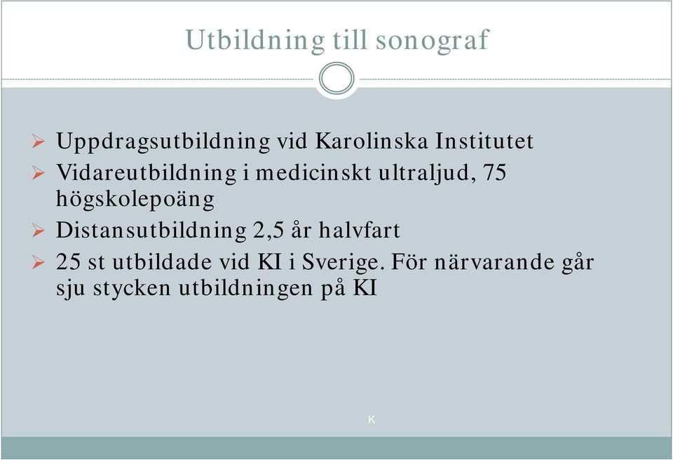 högskolepoäng Distansutbildning 2,5 år halvfart 25 st