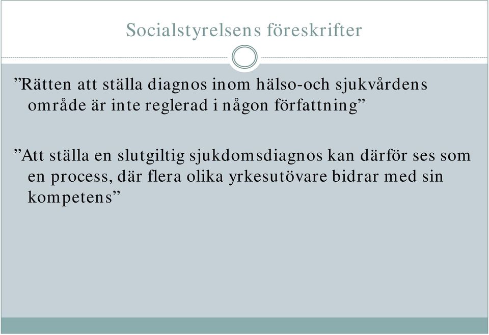 författning Att ställa en slutgiltig sjukdomsdiagnos kan