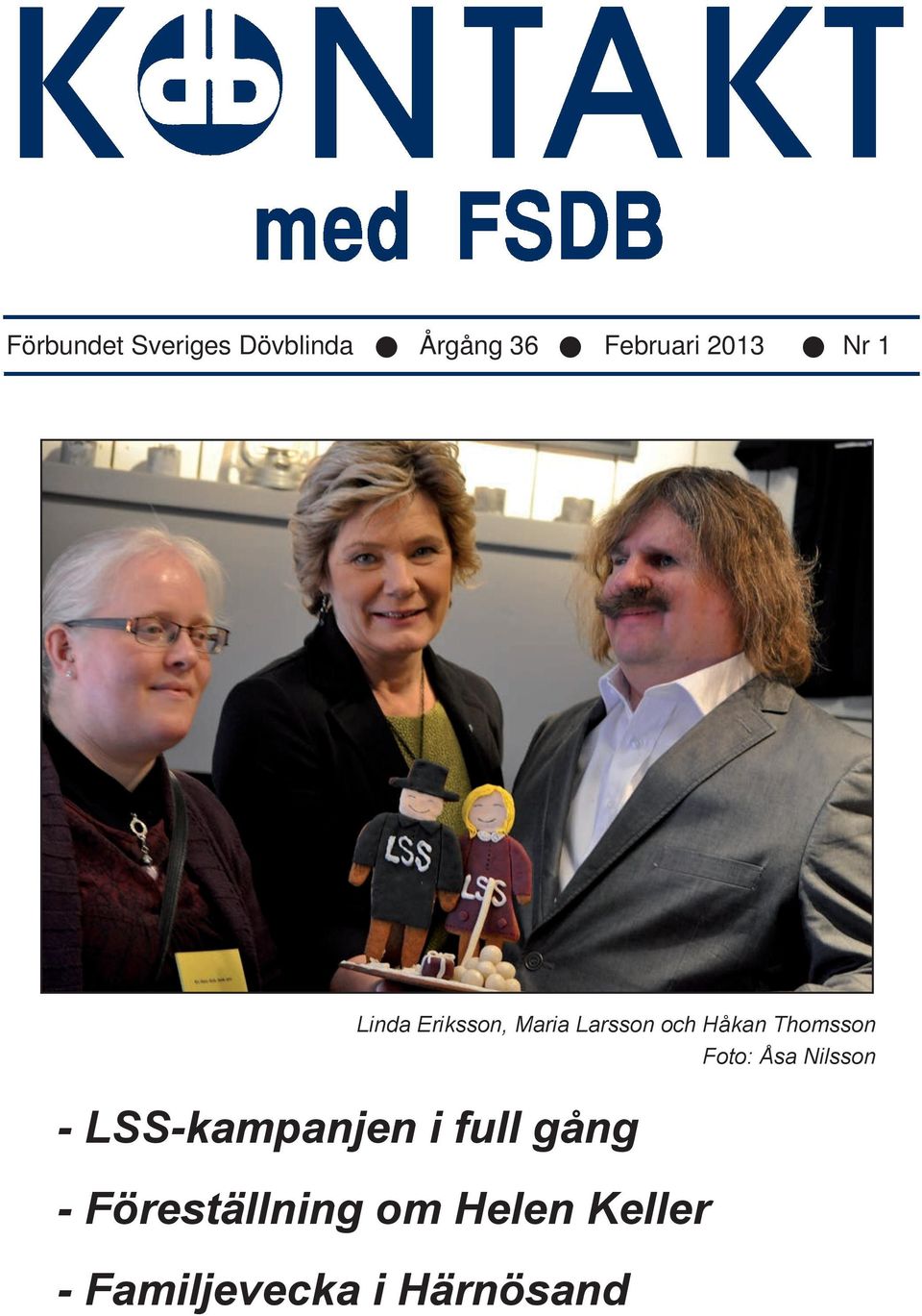 Thomsson Foto: Åsa Nilsson - LSS-kampanjen i full
