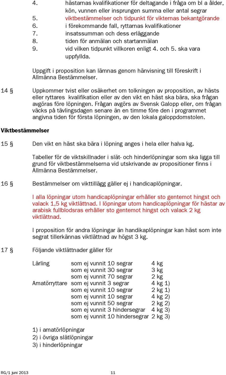 Uppgift i proposition kan lämnas genom hänvisning till föreskrift i Allmänna Bestämmelser.