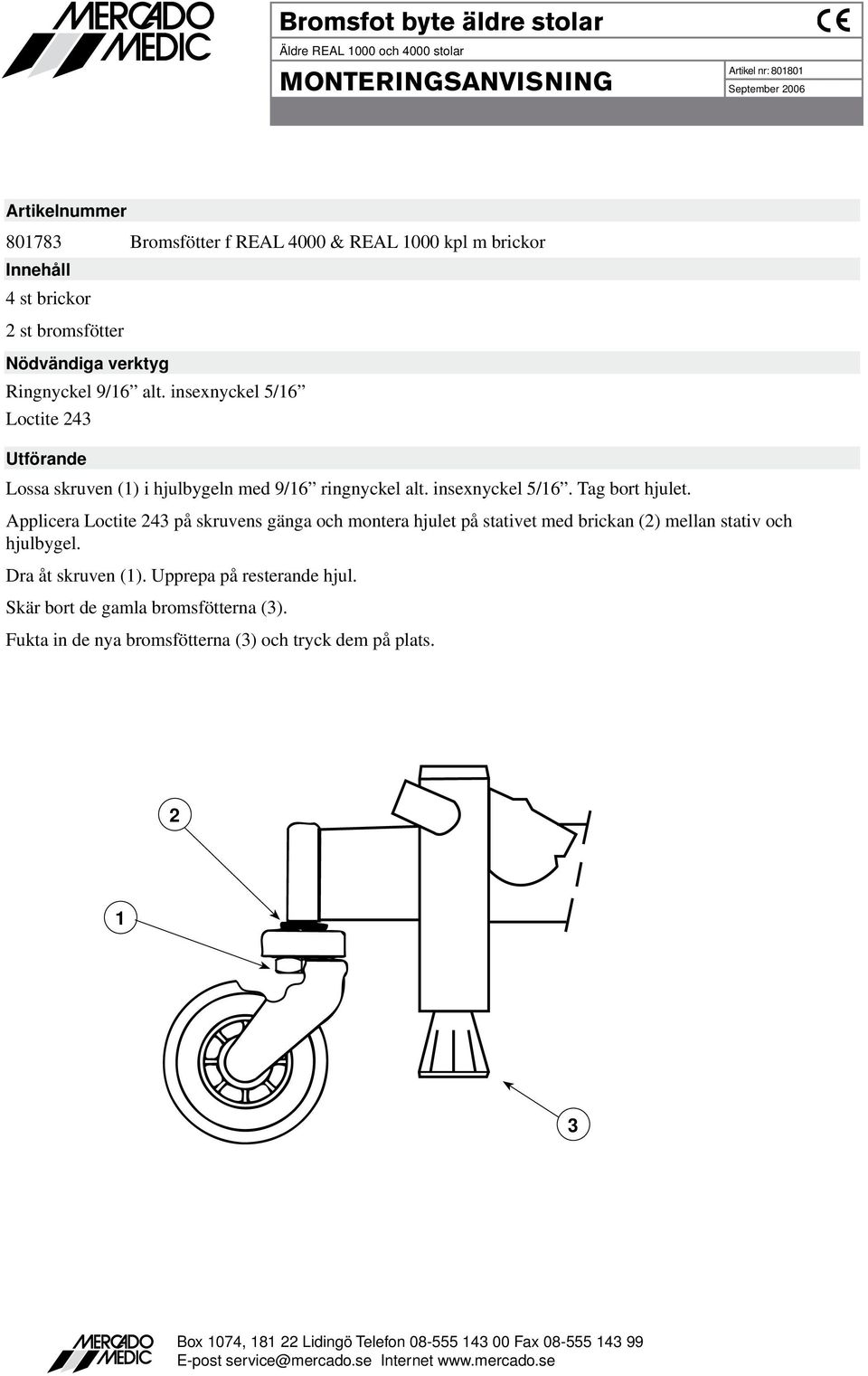 insexnyckel /6. Tag bort hjulet.