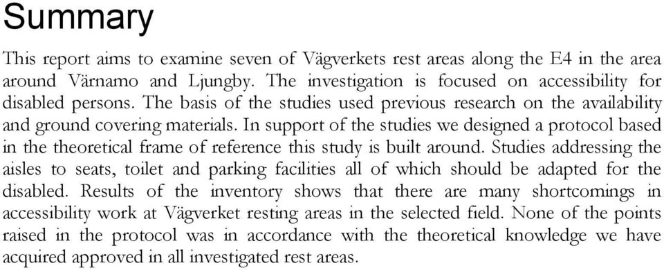 In support of the studies we designed a protocol based in the theoretical frame of reference this study is built around.