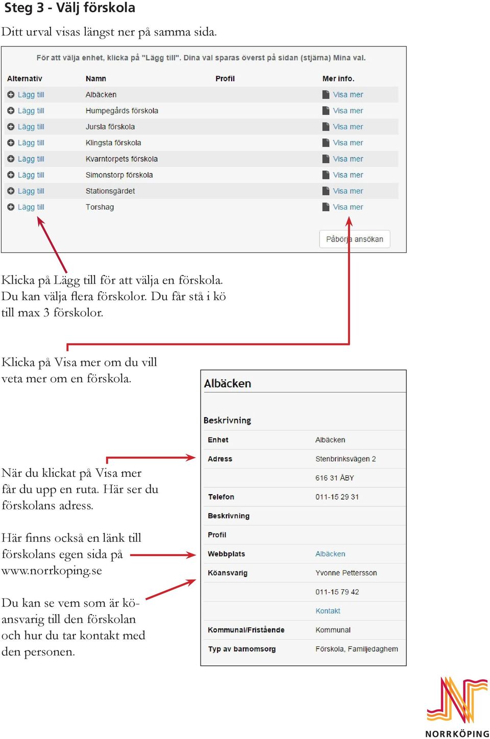 Klicka på Visa mer om du vill veta mer om en förskola. När du klickat på Visa mer får du upp en ruta.