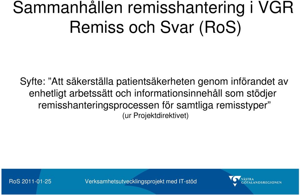 enhetligt arbetssätt och informationsinnehåll som stödjer