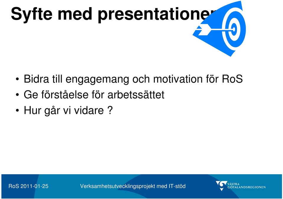 motivation för RoS Ge