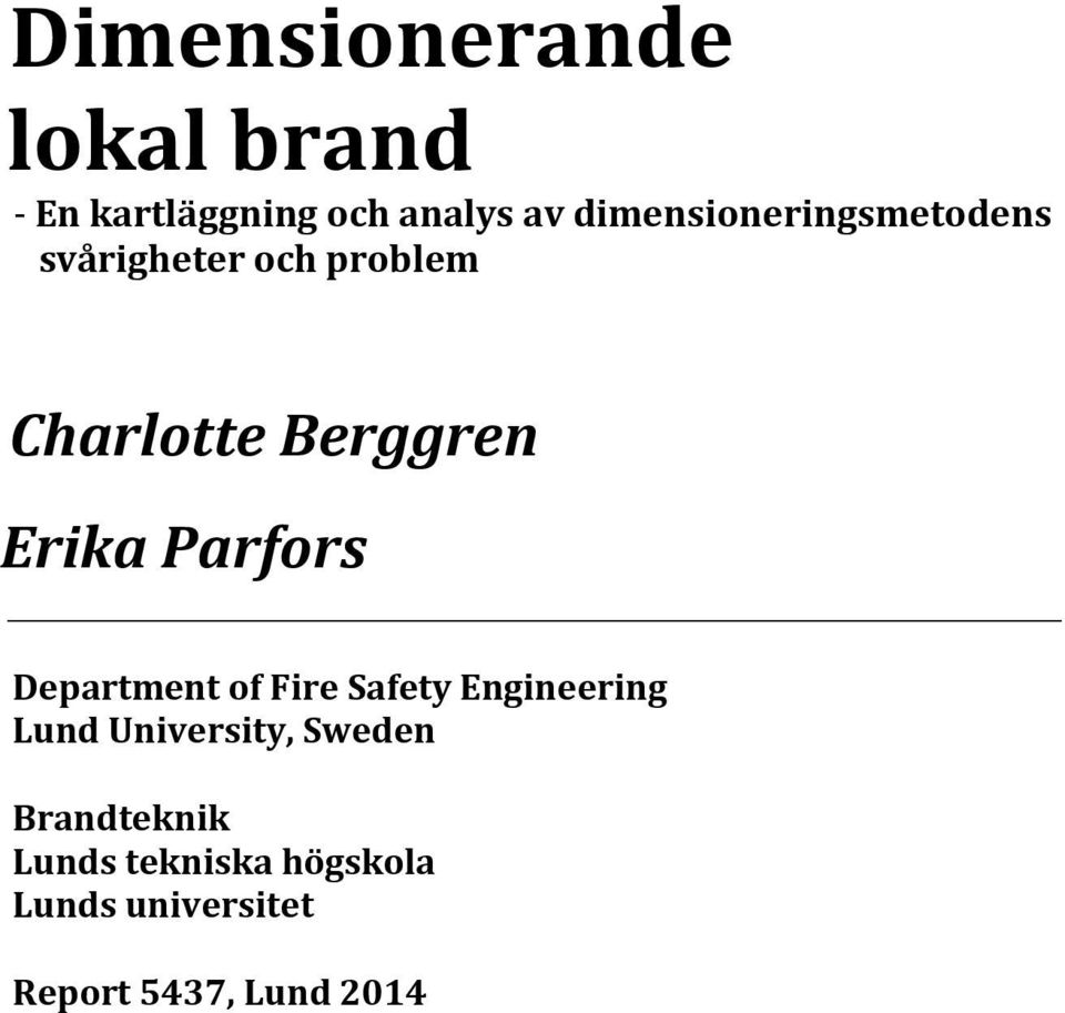 Erika Parfors Department of Fire Safety Engineering Lund University,