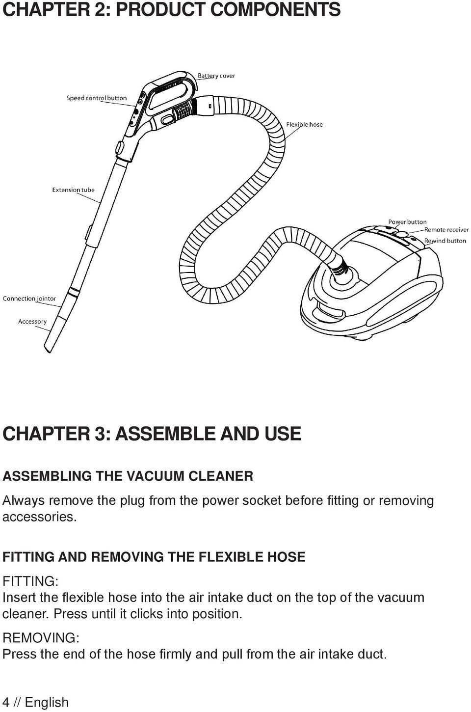 Fitting and removing the flexible hose Fitting: Insert the flexible hose into the air intake duct on the