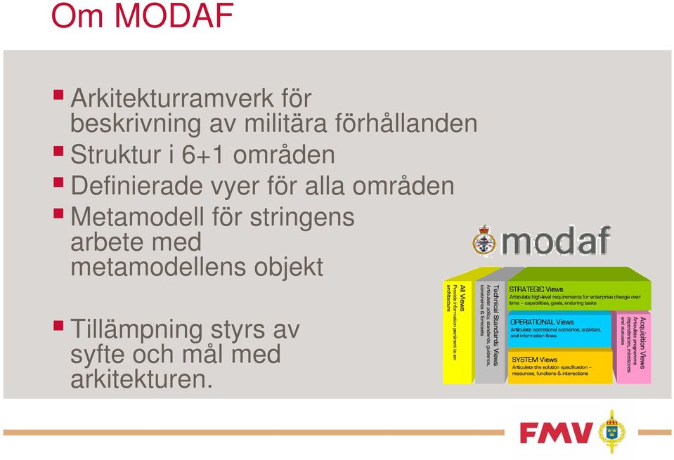 alla områden Metamodell för stringens arbete med