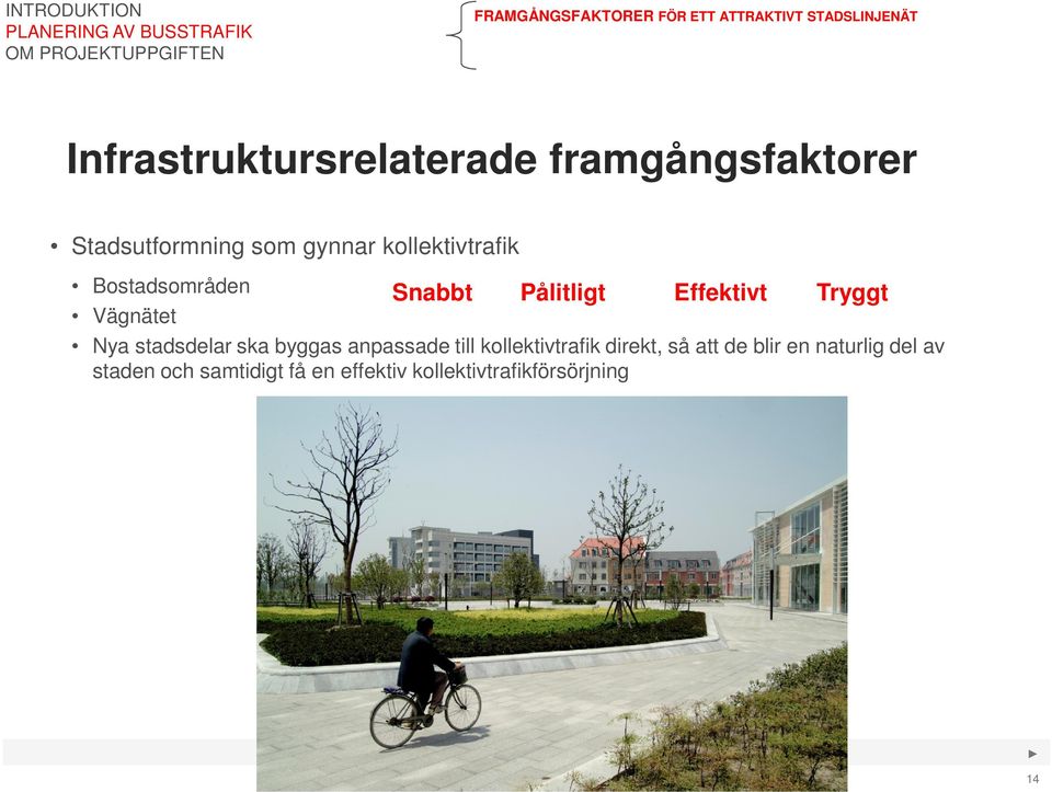 Snabbt Pålitligt Effektivt Tryggt Nya stadsdelar ska byggas anpassade till